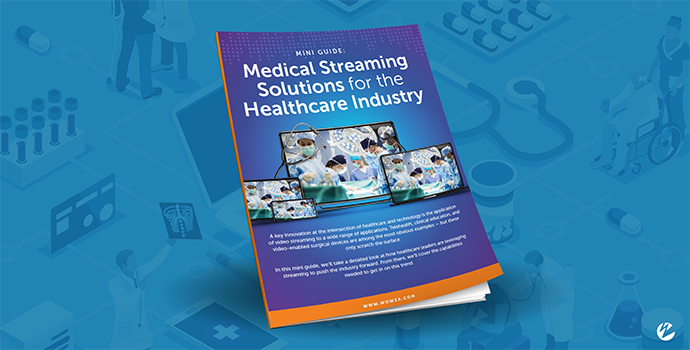 Medical Streaming Solutions for the Healthcare Industry